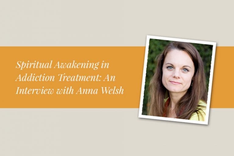 Spiritual Awakening in Addiction Treatment: An Interview with Anna ...